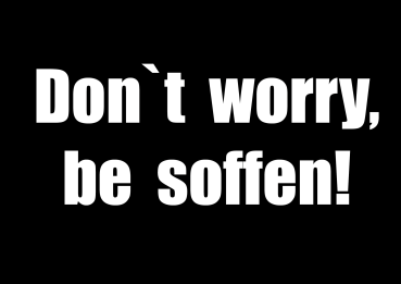 "Don't worry, be soffen!" T-Shirt unisex schwarz